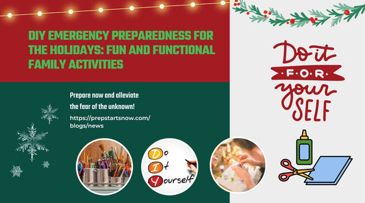 DIY Emergency Preparedness for the Holidays: Fun and Functional Family Activities