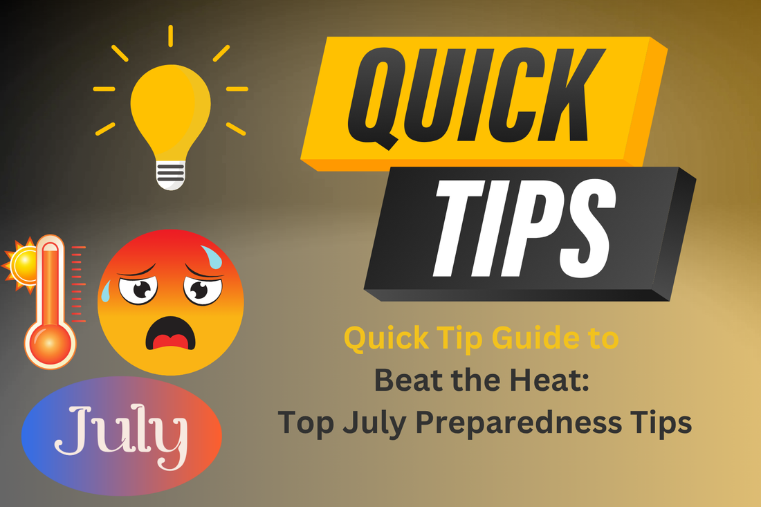 Quick Tips: Beat the Heat - Top July Preparedness Tips