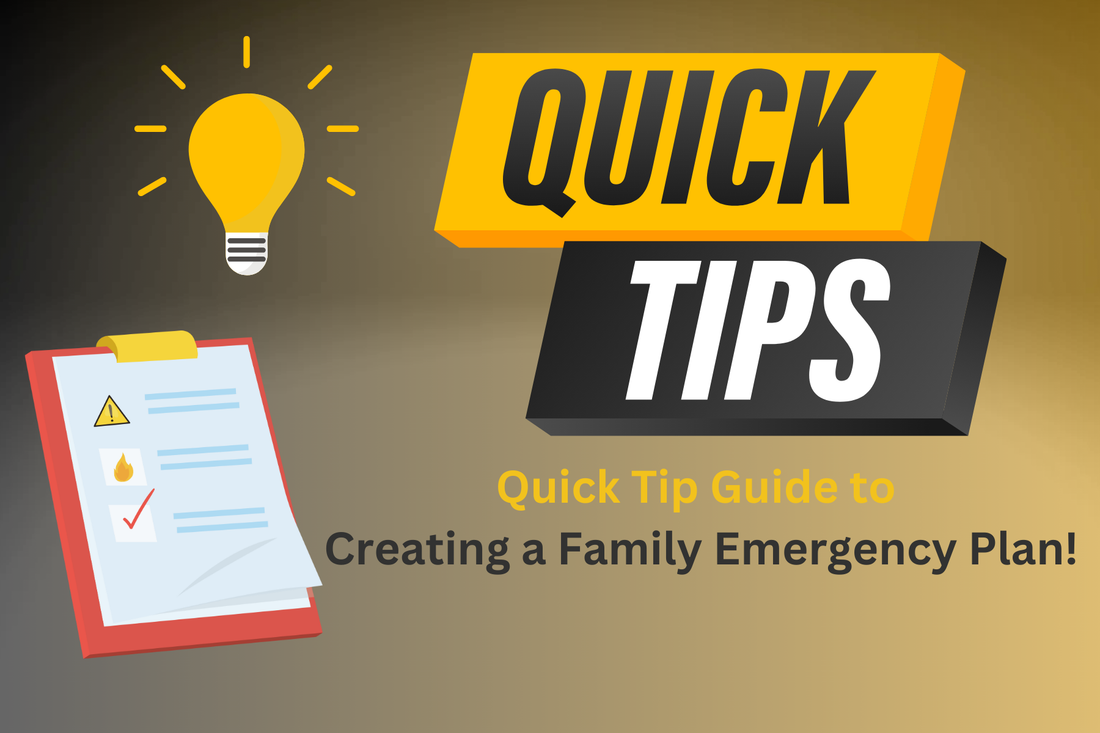 QUICK TIPS - Quick Tip Guide to Creating a Family Emergency Plan! (Picture of Light Bulb & Clip Board with an Emergency Plan  Check List) 