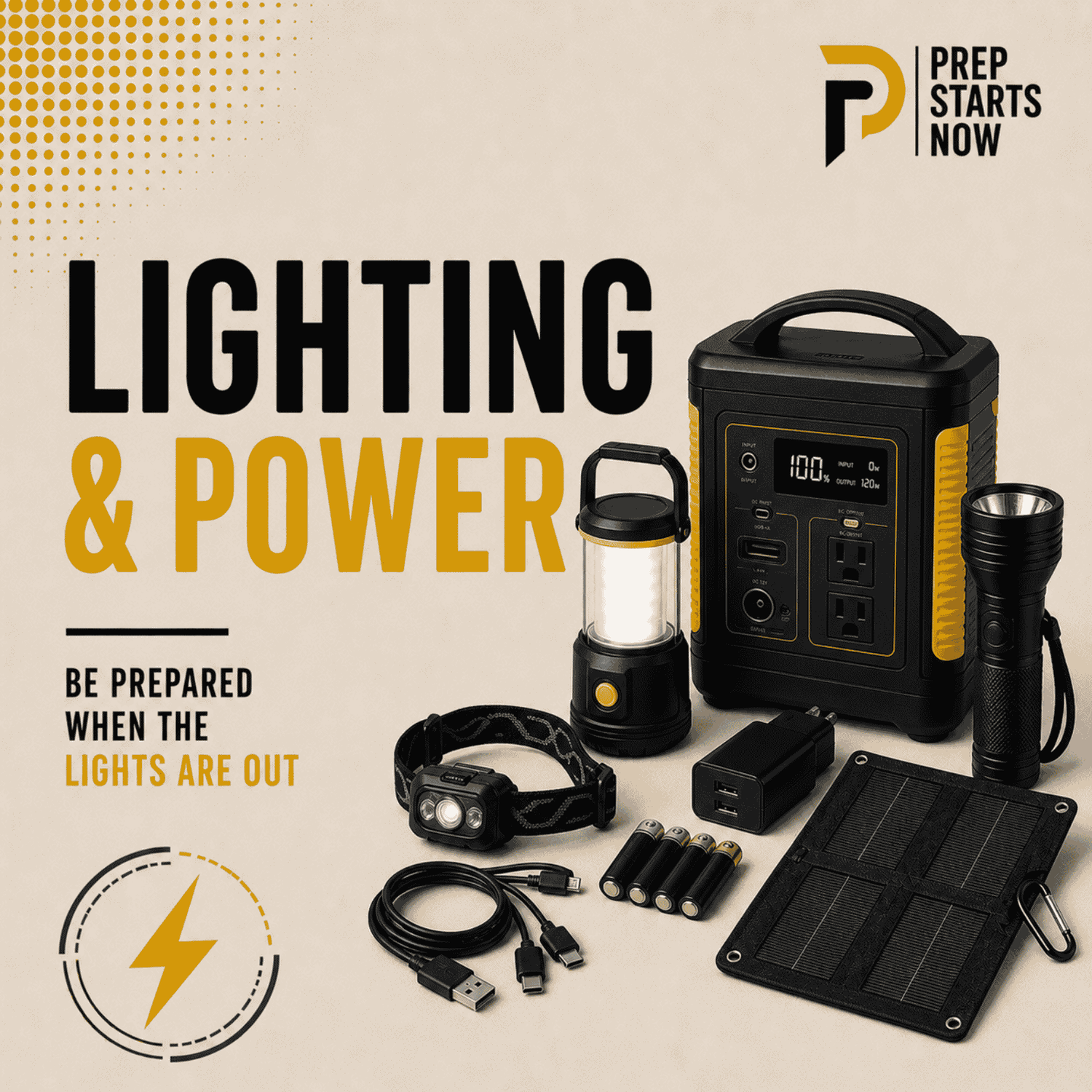 Lighting and power emergency gear including portable power station, lantern, flashlight, solar panel, batteries, and charging cables with message “Be prepared when the lights are out” and Prep Starts Now branding