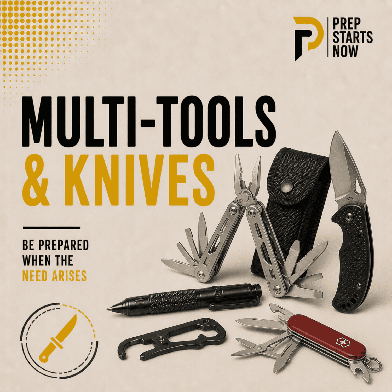 Multi-tools and knives including pliers multitool, folding knife, Swiss Army knife, tactical pen, and accessories with message “Be prepared when the need arises” and Prep Starts Now branding